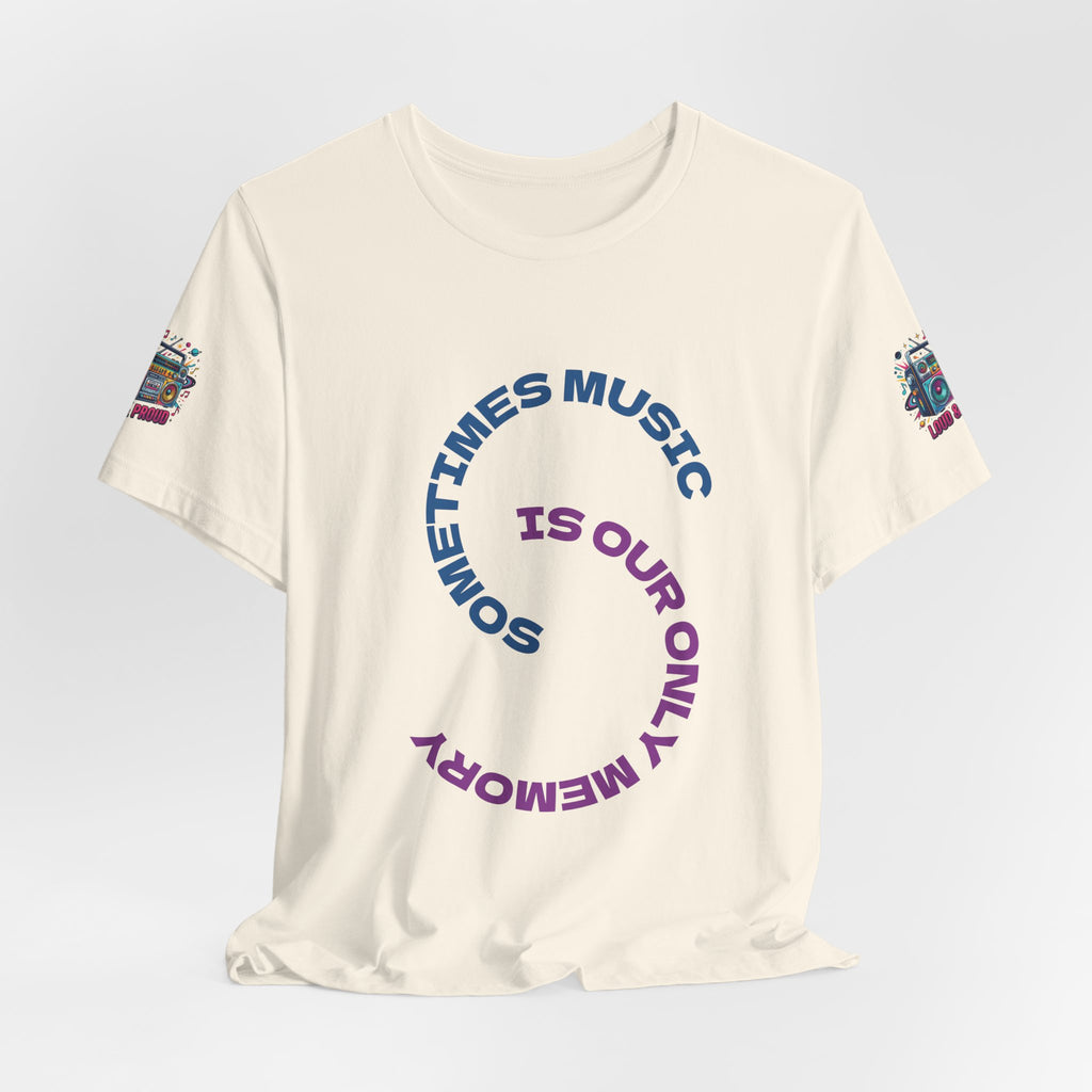 Music Memory Tee — "Sometimes Music Is Our Only Memory" Graphic T‑Shirt