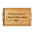 Engraved Bamboo Serving Tray – “Come as you are, stay as long as you like.”