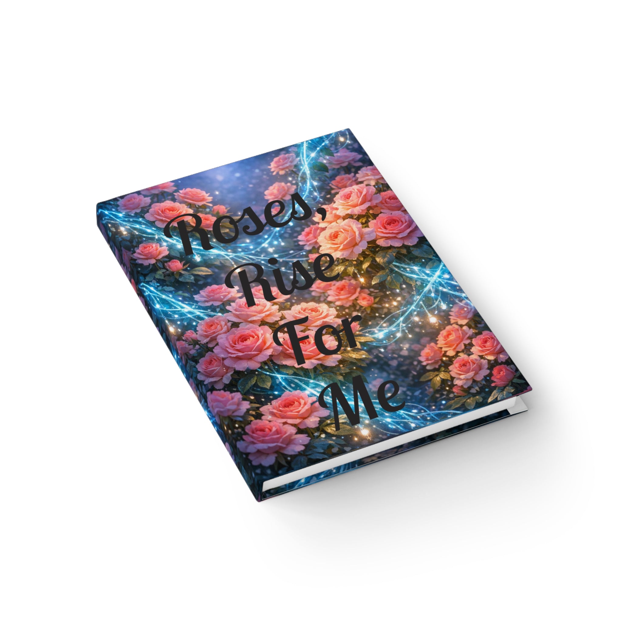 Ruled Journal — "Roses Rise For Me" Floral Notebook for Self-Reflection & Gifts