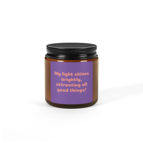 Affirmation Candle — "My light shines brightly, attracting all good things!" Amber Soy Jar