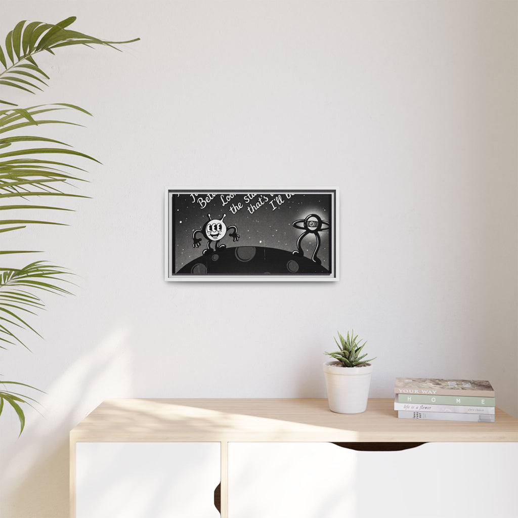 Framed Matte Canvas Art — Retro Space Quote Print (“Look up in the stars… I’ll be”)
