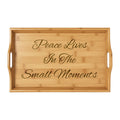 Engraved Bamboo Serving Tray — "Peace Lives In The Small Moments"