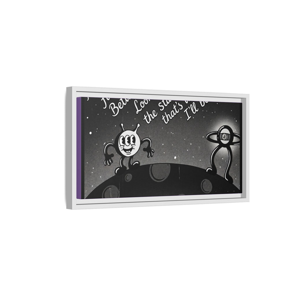 Framed Matte Canvas Art — Retro Space Quote Print (“Look up in the stars… I’ll be”)