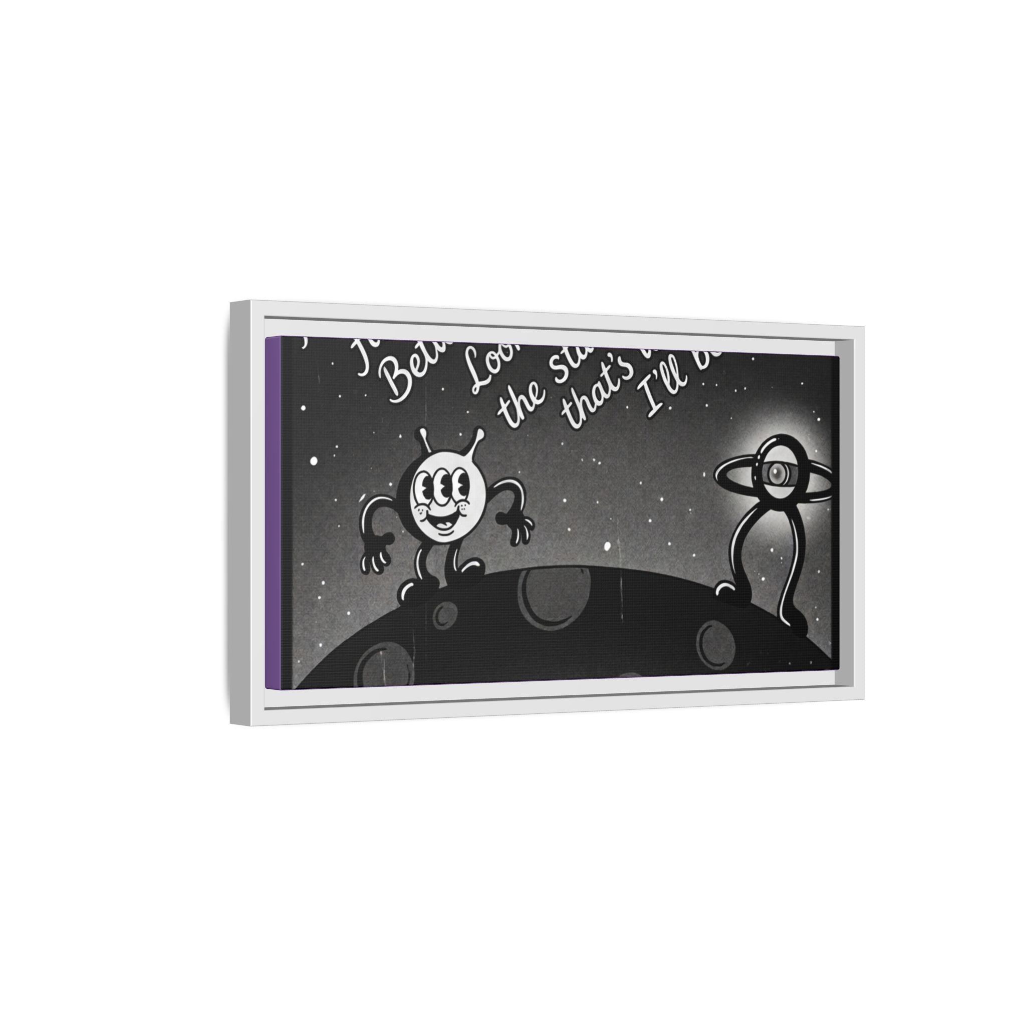 Framed Matte Canvas Art — Retro Space Quote Print (“Look up in the stars… I’ll be”)