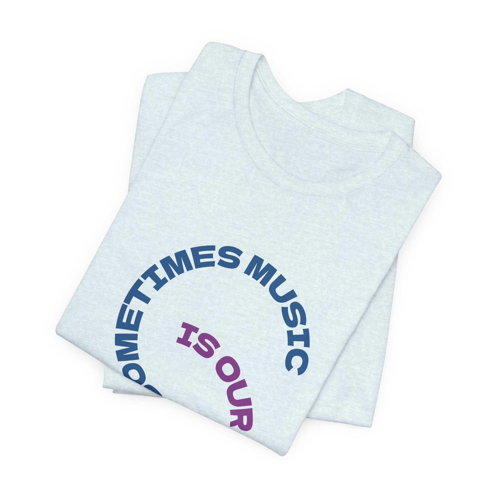 Music Memory Tee — "Sometimes Music Is Our Only Memory" Graphic T‑Shirt