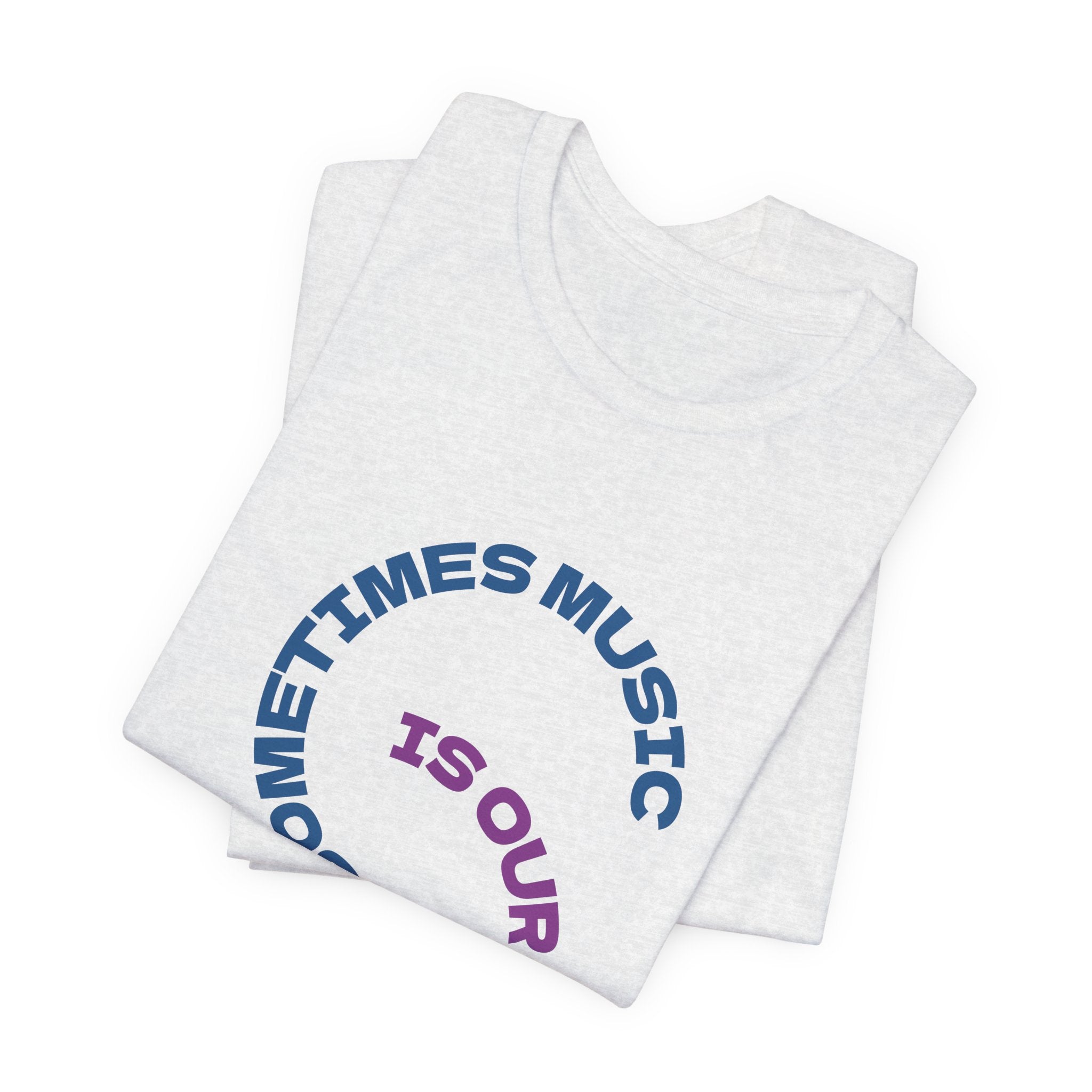 Music Memory Tee — "Sometimes Music Is Our Only Memory" Graphic T‑Shirt