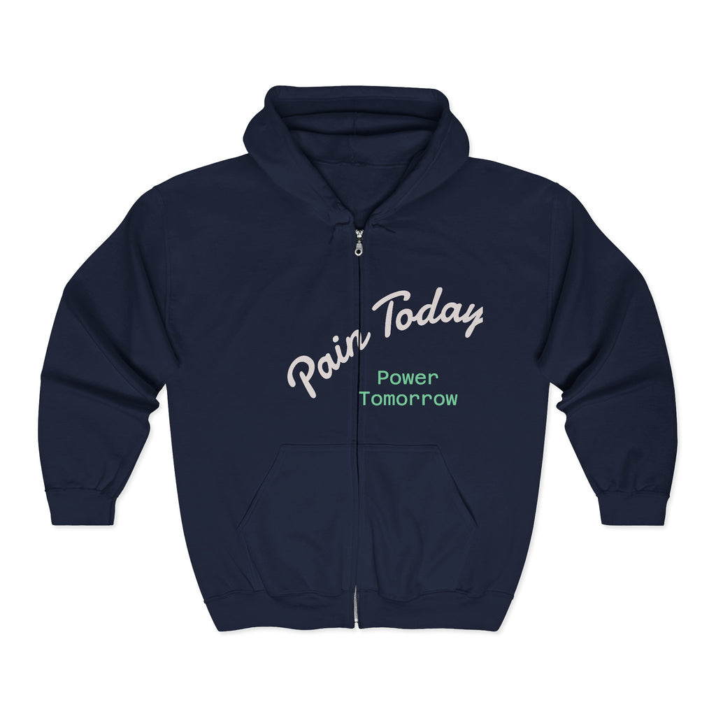 Zip Hoodie — "Pain Today, Power Tomorrow" Retro Script Front with Rose Garden Back