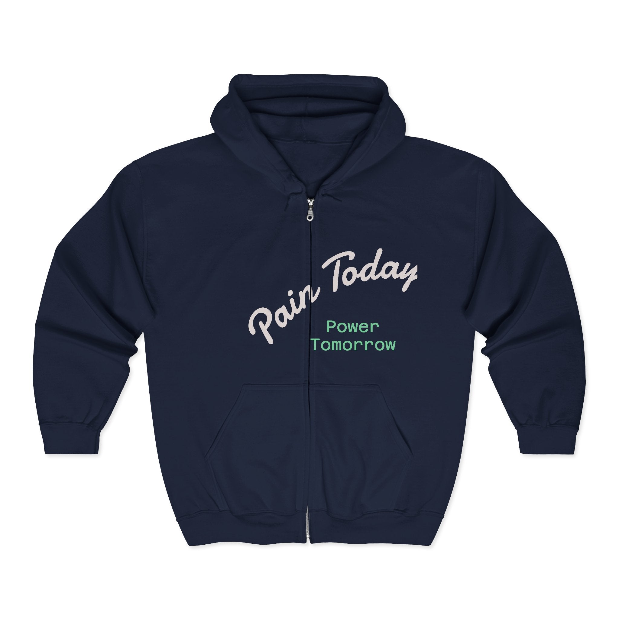Zip Hoodie — "Pain Today, Power Tomorrow" Retro Script Front with Rose Garden Back