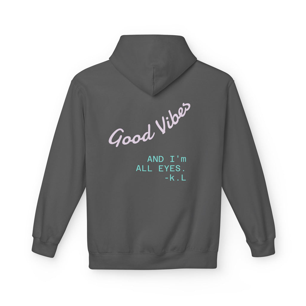 Good Vibes Hoodie — "Good Vibes and I'm All Eyes" Cozy Graphic Hoodie