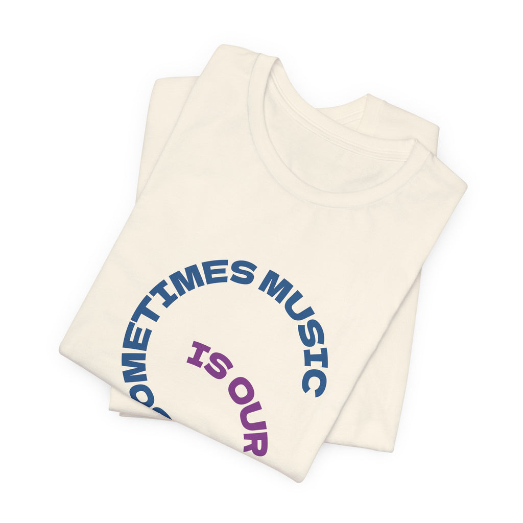 Music Memory Tee — "Sometimes Music Is Our Only Memory" Graphic T‑Shirt