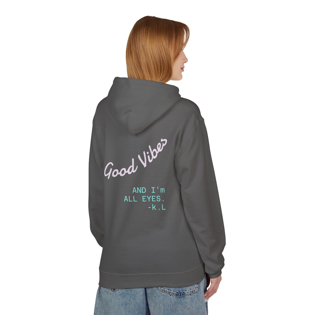 Good Vibes Hoodie — "Good Vibes and I'm All Eyes" Cozy Graphic Hoodie