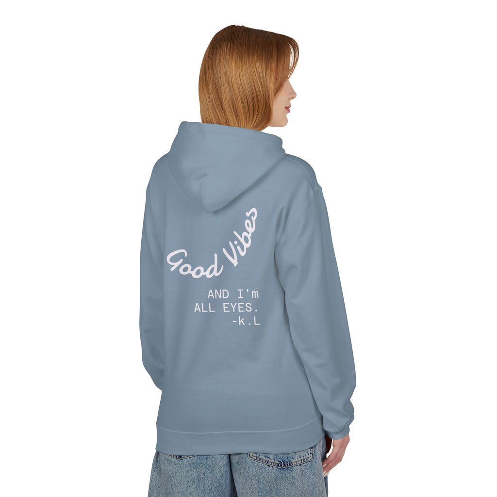 Good Vibes Hoodie — "Good Vibes and I'm All Eyes" Cozy Graphic Hoodie
