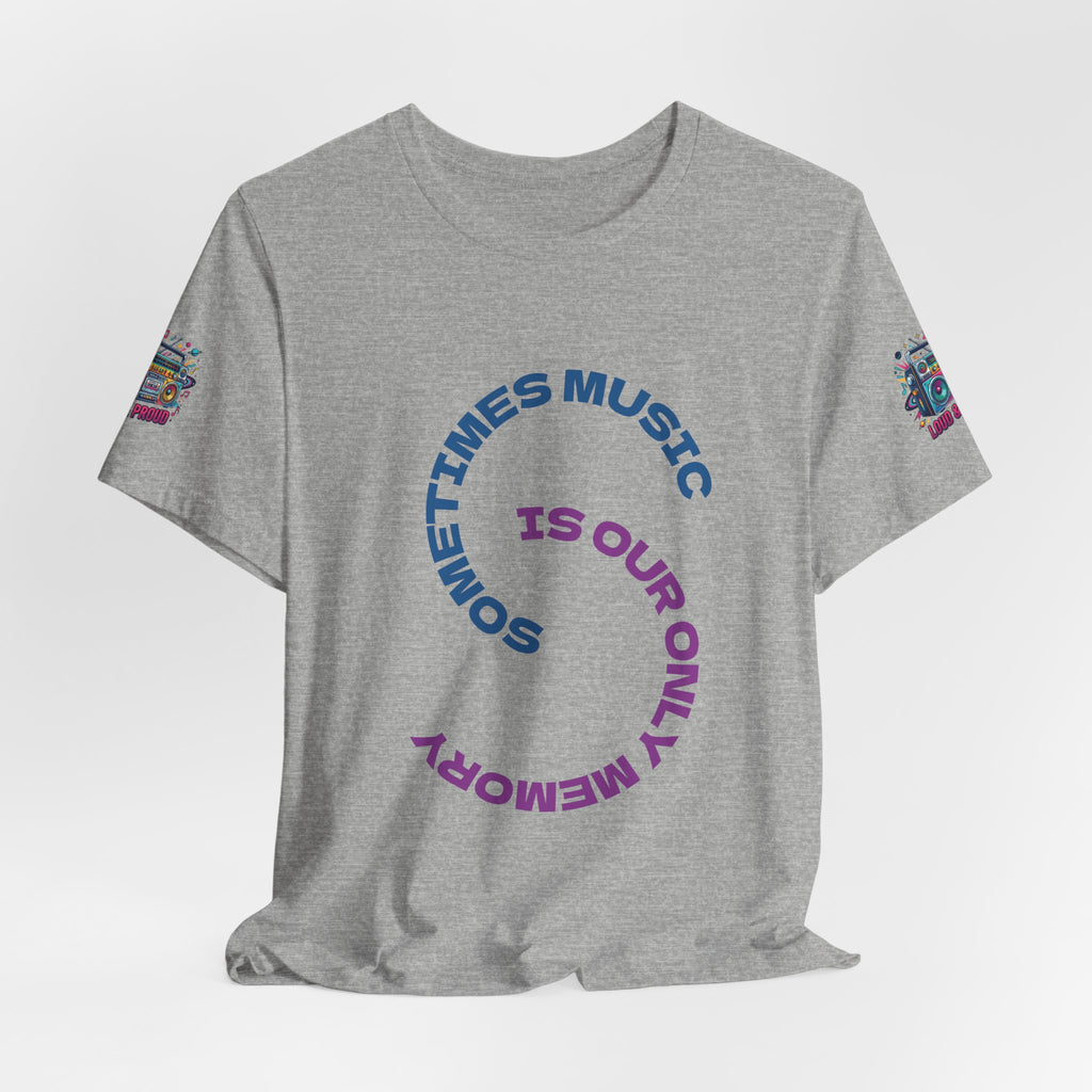 Music Memory Tee — "Sometimes Music Is Our Only Memory" Graphic T‑Shirt