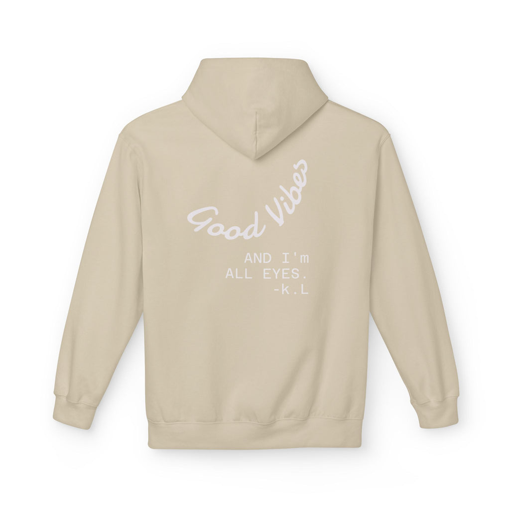 Good Vibes Hoodie — "Good Vibes and I'm All Eyes" Cozy Graphic Hoodie