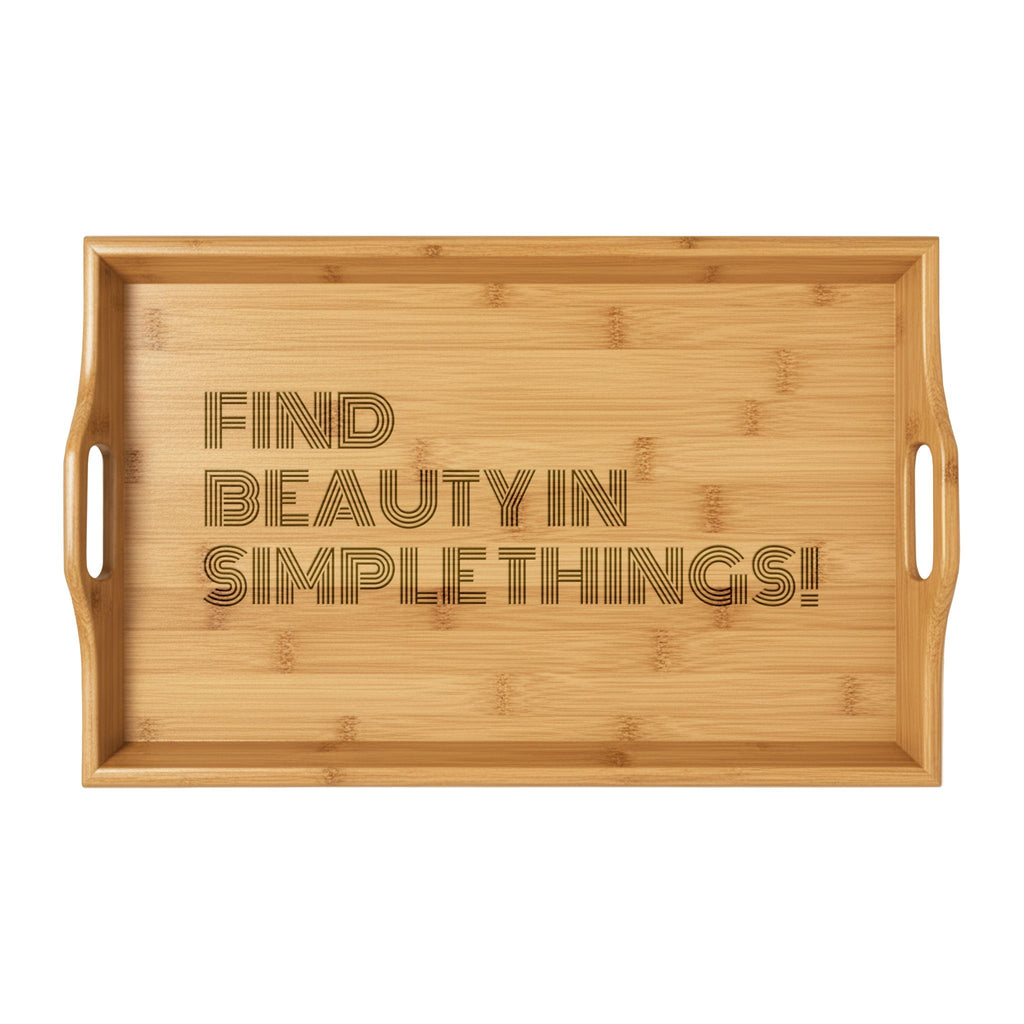 Engraved Bamboo Serving Tray — "Find Beauty in Simple Things"