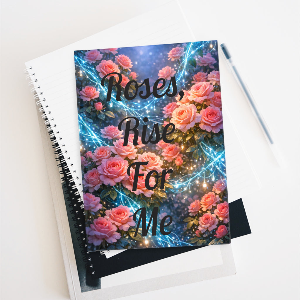 Ruled Journal — "Roses Rise For Me" Floral Notebook for Self-Reflection & Gifts