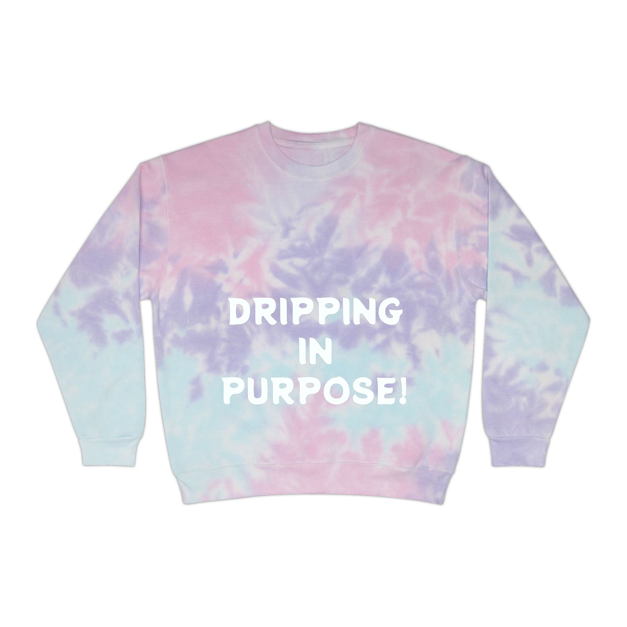 Tie-Dye Sweatshirt — "Dripping in Purpose!" Motivational Blue Tie-Dye Crewneck