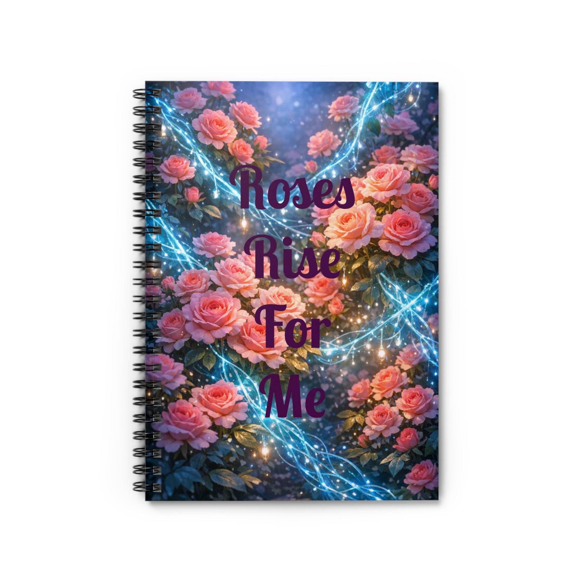 Roses Rise For Me Spiral Notebook — Floral Magical Journal, Ruled Lined Notebook for Notes & Journaling