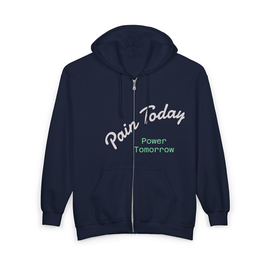Zip Hoodie — "Pain Today, Power Tomorrow" Retro Script Front with Rose Garden Back