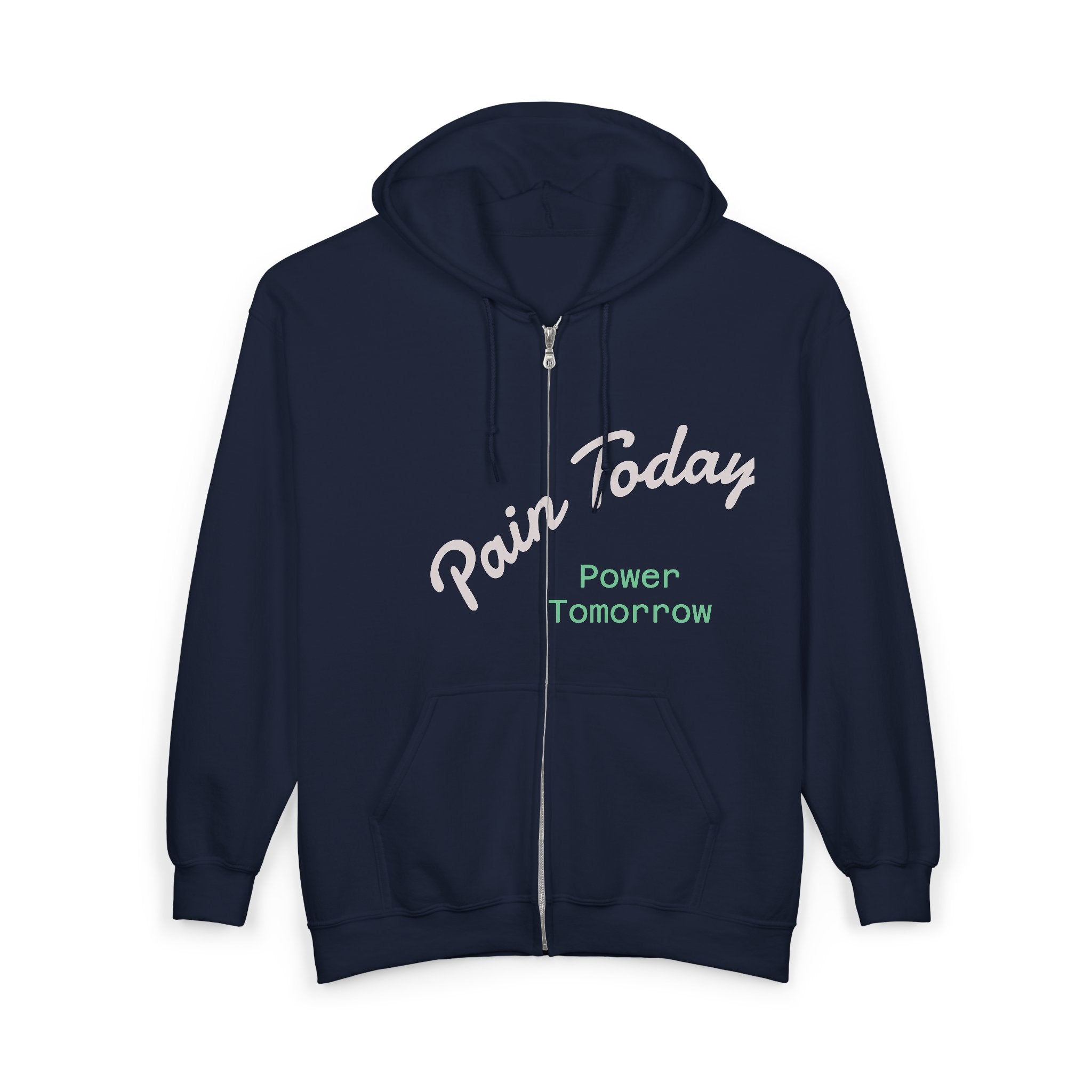 Zip Hoodie — "Pain Today, Power Tomorrow" Retro Script Front with Rose Garden Back