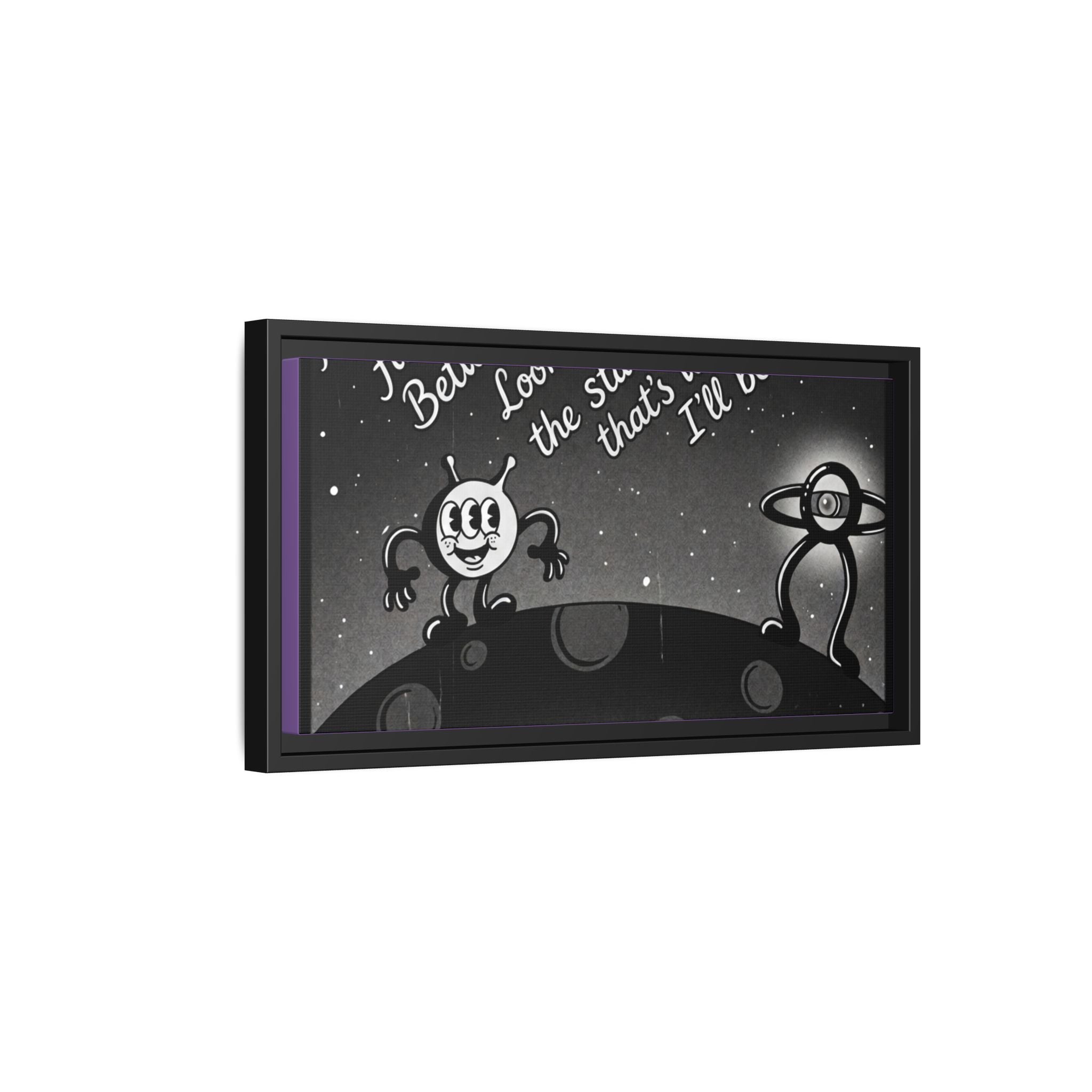 Framed Matte Canvas Art — Retro Space Quote Print (“Look up in the stars… I’ll be”)