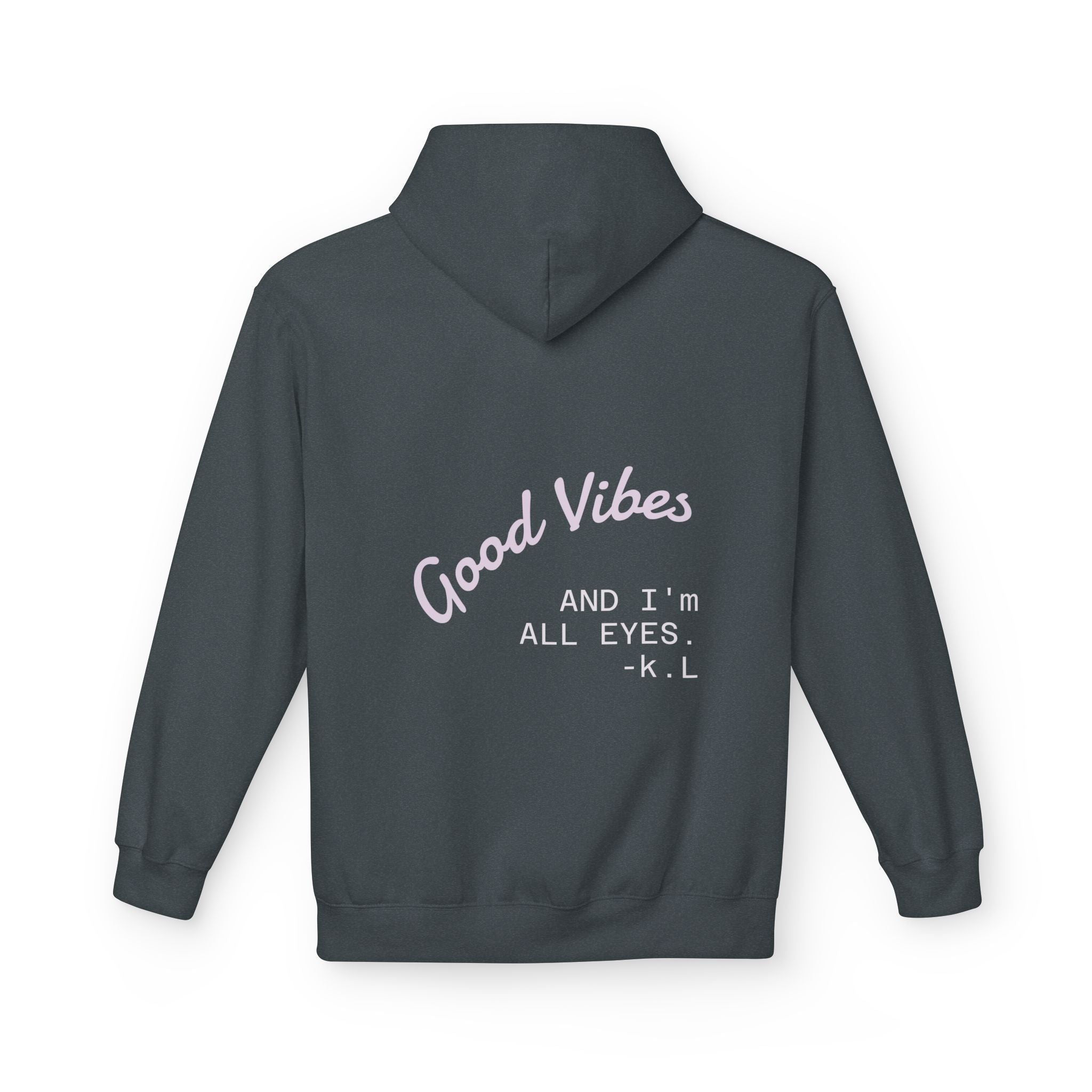 Good Vibes Hoodie — "Good Vibes and I'm All Eyes" Cozy Graphic Hoodie