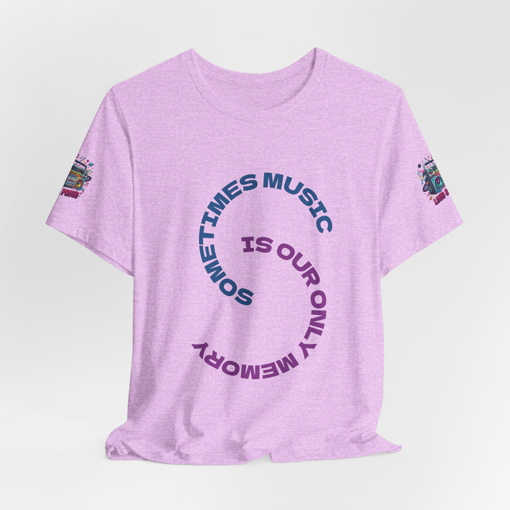 Music Memory Tee — "Sometimes Music Is Our Only Memory" Graphic T‑Shirt